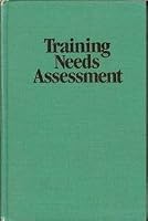 Training Needs Assessment (Techniques in Training and Performance Development Series)