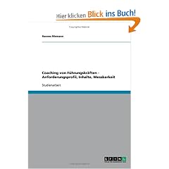 Coaching von F�hrungskr�ften - Anforderungsprofil, Inhalte, Messbarkeit