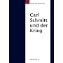 Carl Schmitt und der Krieg