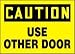 CAUTION Use Other Door 10" x 14" Adhesive Vinyl Sign