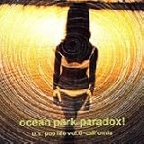  -  U.S. Pop Life Paradox Volume 6 - Ocean Park Paradox!