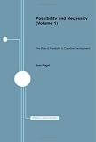 Possibility and Necessity, Vol. 1: The Role of Possibility in Cognitive Development Possibility and Necessity, Vol. 1: The Role of Possibility in Cognitive Development