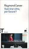 Vuoi star zitta, per favore?