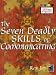 The Seven Deadly Skills Of Communicating