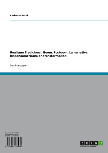 Realismo Tradicional. Boom. Posboom. La narrativa hispanoamericana en transformación (Spanish Edition)