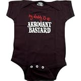 My Daddy Is An Arrogant Bastard Baby Onesie