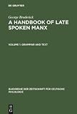 Handbook of Late Spoken Manx: Grammar and Text v. 1 (Buchreihe der Zeitschrift fur Celtische Philologie)