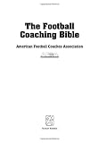 The Football Coaching Bible (The Coaching Bible Series) The Football Coaching Bible (The Coaching Bible Series)