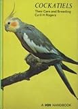Cockatiels : their care and breeding