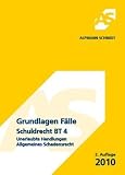 Grundlagen Fälle, Schuldrecht BT 4; Unerlaubte Handlungen, Allgemeines Schadensrecht: Unerlaubte Handlungen, Allgemeines Schadensrecht. 59 Fälle