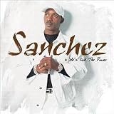 Sanchez - He s Got the Power