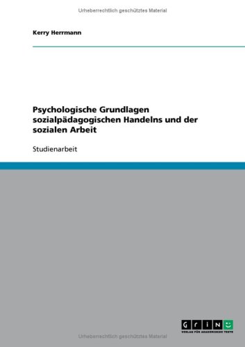 Psychologische Grundlagen sozialp�dagogischen Handelns und der sozialen Arbeit