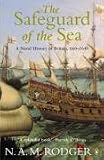 The Safeguard of the Sea: A Naval History of Britain, Vol 1: 660-1649