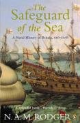 The Safeguard of the Sea: A Naval History of Britain, Vol 1: 660-1649
