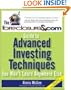 The ForeclosureS.com Guide to Advanced Investing Techniques You Won't Learn Anywhere Else