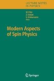 Modern Aspects of Spin Physics (Lecture Notes in Physics)