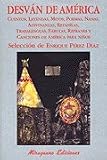 Desvan de America: Cuentos, Leyendas, Mitos, Poemas, Nanas, Adivinanzas, Retahilas, Trabalenguas, Fabulas, Refranes y Canciones de Americ (Cuna de Ulises) (Spanish Edition)