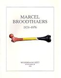 MARCEL BROODTHAERS: 1924 - 1976