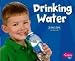 Drinking Water (Pebble Plus: Healthy Eating with My Pyramid)