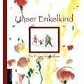 Unser Enkelkind: Ein Erinnerungsalbum