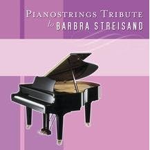 Piano Strings Tribute to Barbra Streisand by Leonard Bernstein, Neil Diamond, Marvin Hamlisch, Burton Lane, and Michel Legrand