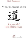 Meditazione zen: la via del Bodhisattva