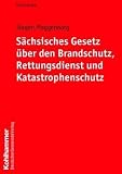 S�chsisches Gesetz �ber den Brandschutz, Rettungsdienst und Katastrophenschutz, Kommentar