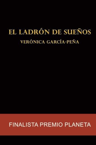 El ladrón de sueños: Finalista Premio Planeta (Spanish Edition)