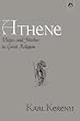 Athene - Virgin and Mother in Greek Religion: Study of Pallas Athene (Dunquin Series: No. 9)