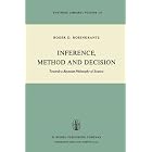 Inference, Method, and Decision: Towards a Bayesian Philosophy of Science (Synthese... by R.D. Rosenkrantz