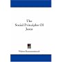 The Social Principles Of Jesus