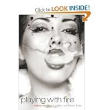 Playing with Fire