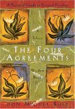 The Four Agreements: A Practical Guide to Personal Freedom (A Toltec Wisdom Book)