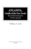 Atlanta, cradle of the New South : race and remembering in the Civil War's aftermath
