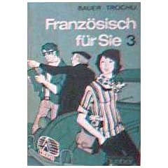 Franz�sisch f�r Sie, Bd. 3 (Ein moderner Sprachkurs f�r Erwachsene)