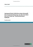 Immanuel Kant: Kritik der reinen Vernunft. Eine Zusammenfassung von den Vorreden bis zum Ende der Transzendentalen �sthetik