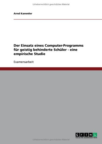 Der Einsatz eines Computer-Programms f�r geistig behinderte Sch�ler - eine empirische Studie