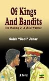 Of Kings and Bandits: The Making of a Child Warrior