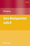 Data Manipulation with R (Use R)