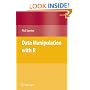 Data Manipulation with R (Use R)