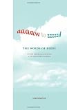 Aaaaw to zzzzzd : the words of birds : North America, Britain, and northern Europe