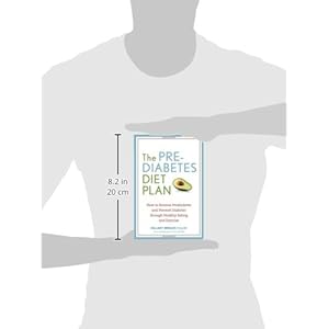 The Prediabetes Diet Plan: How to Reverse Prediabetes and Prevent Diabetes through Healthy Eating and Exercise