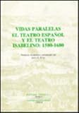 Vidas paralelas : el teatro Español y el teatro Isabelino, 1580-1680