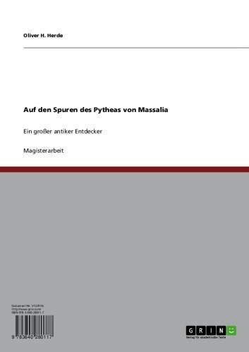 Auf den Spuren des Pytheas von Massalia: Ein großer antiker Entdecker (German Edition)