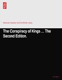 The Conspiracy of Kings ... The Second Edition.