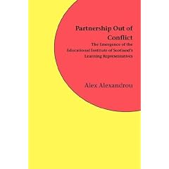 Partnership Out of Conflict: The Emergence of the Educational Institute of Scotland's Learning Representatives