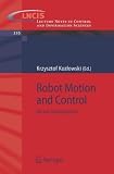 Robot Motion and Control: Recent Developments (Lecture Notes in Control and Information Sciences)