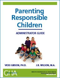 Parenting Responsible Children: Administrator Guide