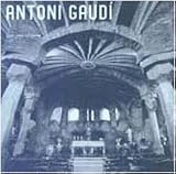 Antoni Gaudí (1852-1926). Architettura, ideologia e politica.