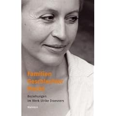 Familien - Geschlechter - Macht: Beziehungen im Werk Ulrike Draesners
